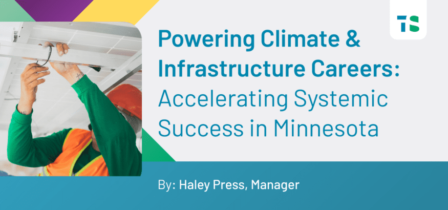 Powering Climate & Infrastructure Careers: Accelerating Systemic Success in Minnesota