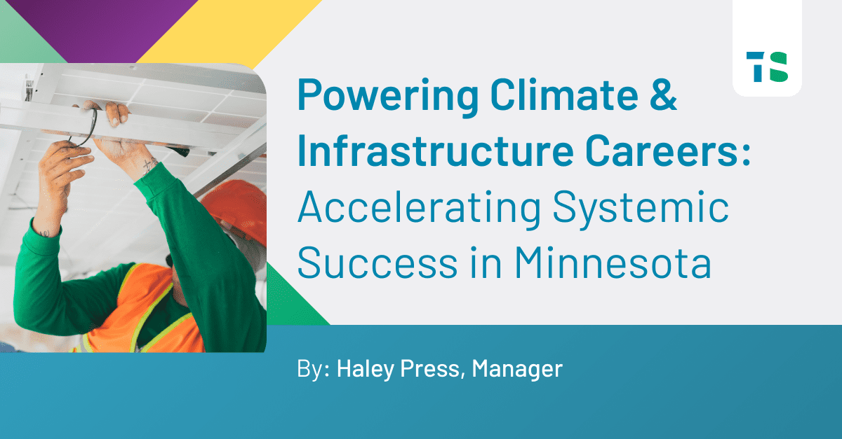 Powering Climate & Infrastructure Careers: Accelerating Systemic Success in Minnesota