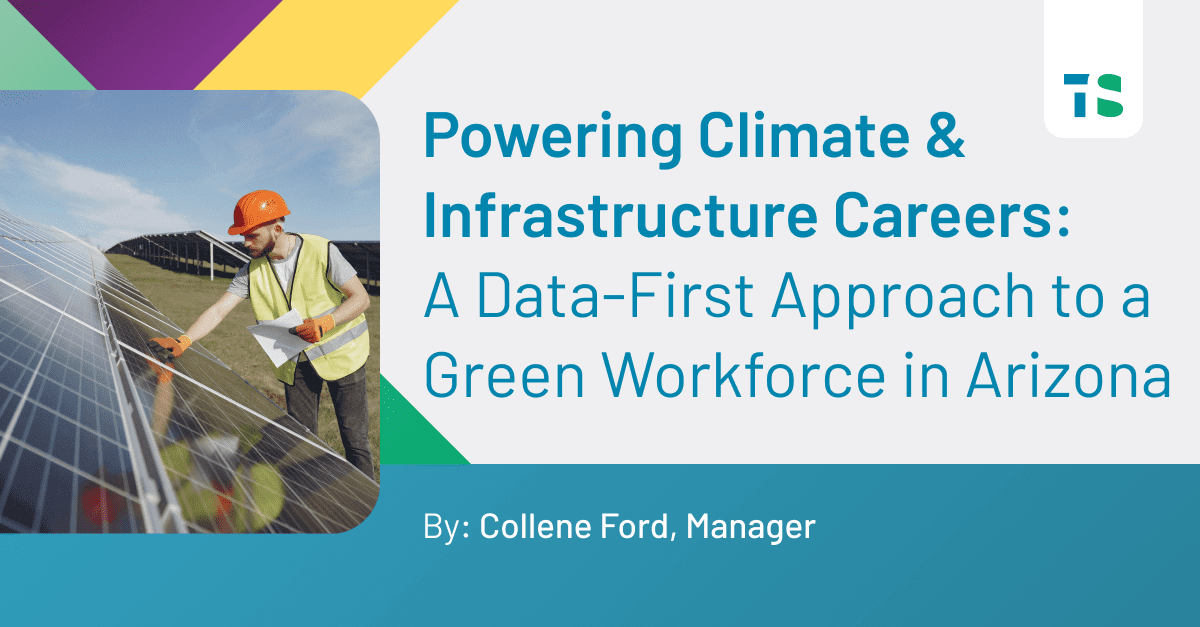 Powering Climate & Infrastructure Careers: A Data-First Approach to a Green Workforce in Arizona