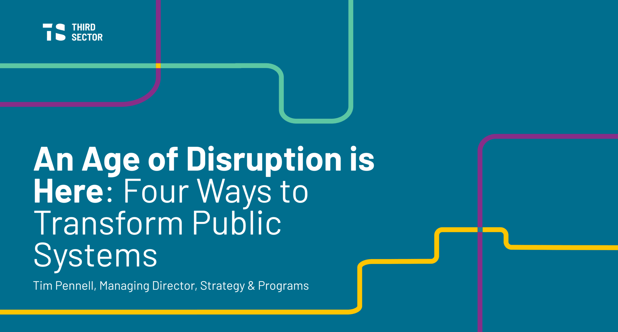 An Age of Disruption is Here: Four Ways to Transform Public Systems