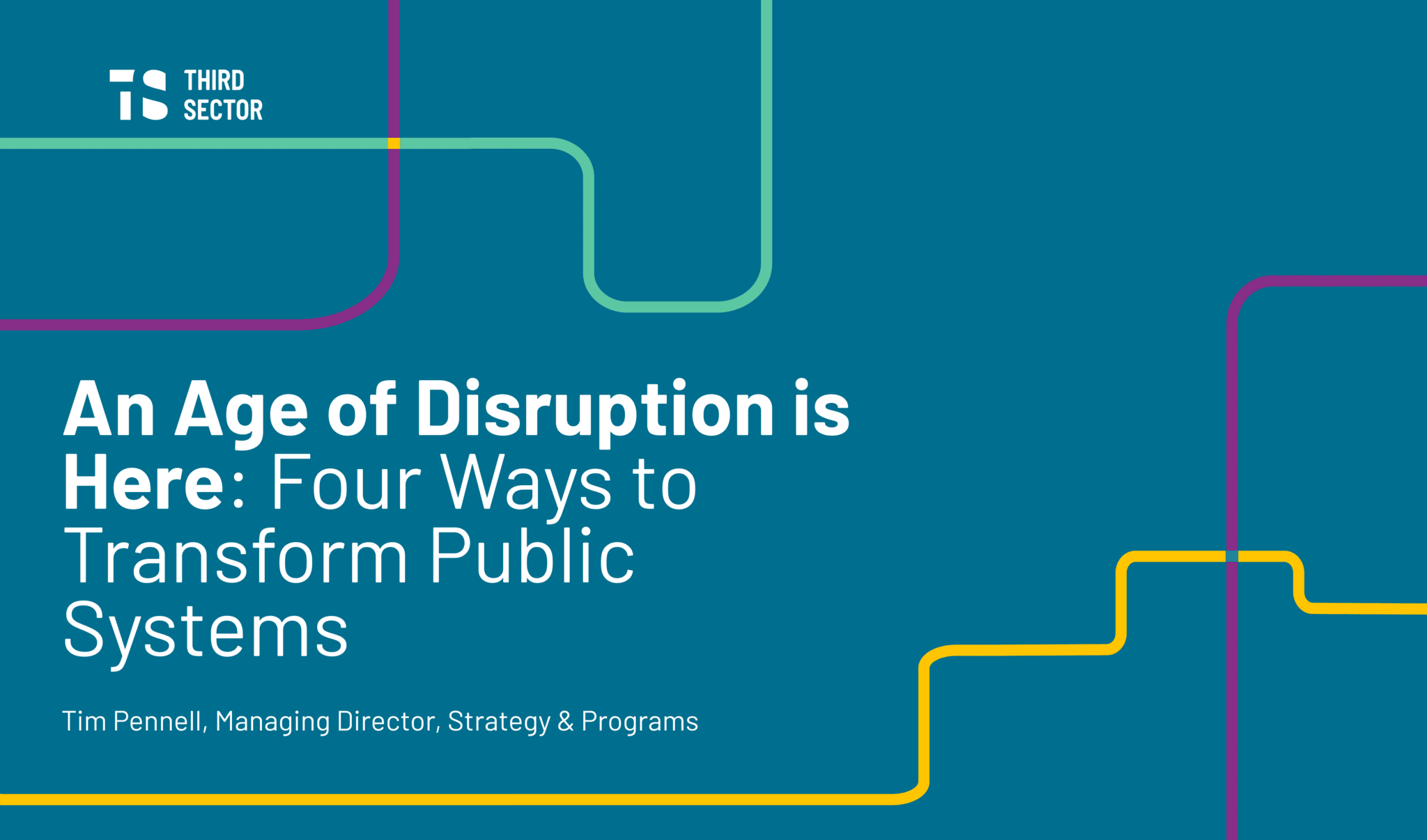 An Age of Disruption is Here: Four Ways to Transform Public Systems